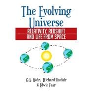 The Evolving Universe: The Evolving Universe, Relativity, Redshift and Life from Space