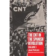 The CNT in the Spanish Revolution Volume 1