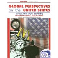 Global Perspectives on the United States Volume III : Issues and Ideas Shaping International Relations