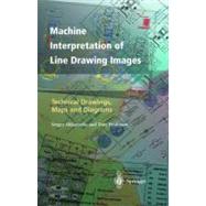 Machine Interpretation of Line Drawing Images : Technical Drawings, Maps and Diagrams