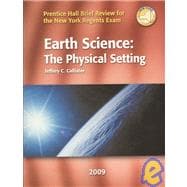 Earth Science: The Physical Setting : Prentice Hall Brief Review for the New York Regents Exam