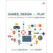 Games, Design and Play  A detailed approach to iterative game design