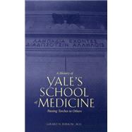 A History of Yale’s School of Medicine; Passing Torches to Others