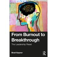 From Burnout to Breakthrough