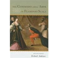 The Commedia dell'Arte of Flaminio Scala A Translation and Analysis of 30 Scenarios