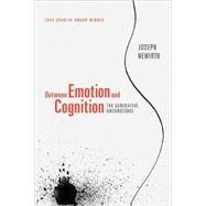 Between Emotion and Cognition The Generative Unconscious