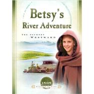 Betsy's River Adventure: The Journey Westward