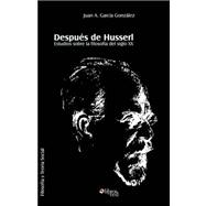 Despues De Husserl: Estudios Sobre La Filosofia Del Siglo XX