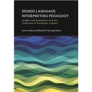 Signed Language Interpreting Pedagogy