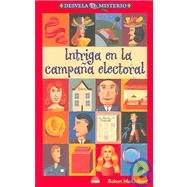 Intriga En La Campana Electoral/the Case of the Curious Campaign