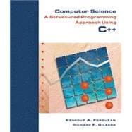 Computer Science A Structured Programming Approach Using C++