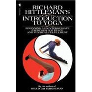 Richard Hittleman's Introduction to Yoga Beginning and Intermediate Exercises for Peace and Physical Fulfillment