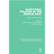 Electoral Politics in the Middle East: Issues, Voters and Elites