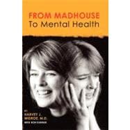 From Madhouse to Mental Health