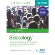 OCR A-level Sociology Student Guide 3: Debates in contemporary society: Globalisation and the digital social world; Crime and deviance
