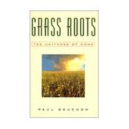 Grass Roots The Universe of Home