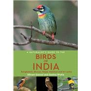 A Naturalist's Guide to the Birds of India