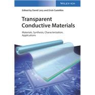 Transparent Conductive Materials Materials, Synthesis, Characterization, Applications