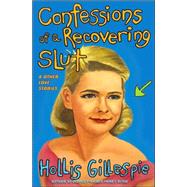 Confessions Of A Recovering Slut
