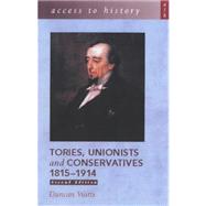 Tories, Unionists and Conservatives 1815-1914