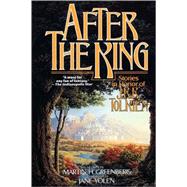 After the King Stories In Honor of J.R.R. Tolkien