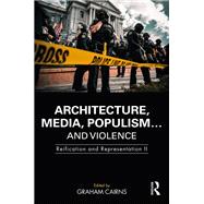 Architecture, Media, Populism… and Violence