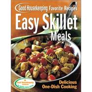 Easy Skillet Meals Good Housekeeping Favorite Recipes Delicious One-Dish Cooking
