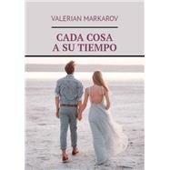 Cada cosa a su tiempo