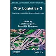 City Logistics 3 Towards Sustainable and Liveable Cities