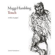 Maggi Hambling: Touch Works on Paper