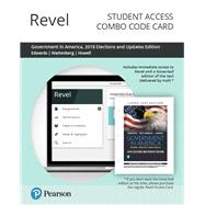 Revel for Government in America People, Politics, and Policy, 2018 Elections and Updates Edition -- Combo Access Card