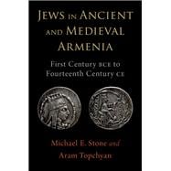 Jews in Ancient and Medieval Armenia First Century BCE - Fourteenth Century CE