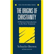 The Origins of Christianity A Historical Introduction to the New Testament