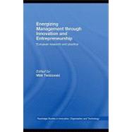 Energizing Management Through Innovation and Entrepreneurship : European Research and Practice