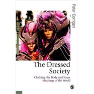 The Dressed Society; Clothing, the Body and Some Meanings of the World