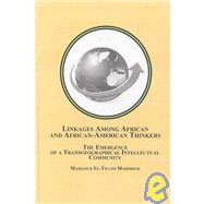 Linkages among African and African-American Thinkers : The Emergence of a Transgeographical Intellectual Community