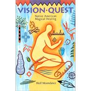Vision Quest Native American Magical Healing