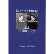 Kenneth Burke and the Conversation After Philosophy