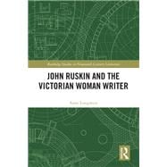John Ruskin and the Victorian Woman Writer