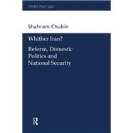 Wither Iran?: Reform, Domestic Politics and National Security