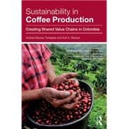 Sustainability in Coffee Production: Creating Shared Value Chains in Colombia