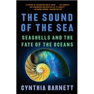 The Sound of the Sea Seashells and the Fate of the Oceans