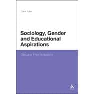 Sociology, Gender and Educational Aspirations Girls and Their Ambitions