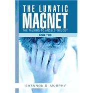 The Lunatic Magnet