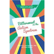Bittersweet on the Autism Spectrum
