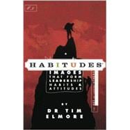 Habitudes Book #3: The Art of Leading Others
