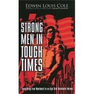 Strong Men in Tough Times