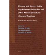 Mystery and Secrecy in the Nag Hammadi Collection and Other Ancient Literature: Ideas and Practices