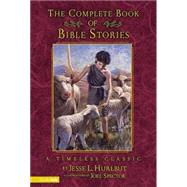 Complete Book of Bible Stories : A Timeless Classic