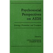 Psychosocial Perspectives on AIDS : Etiology, Prevention and Treatment